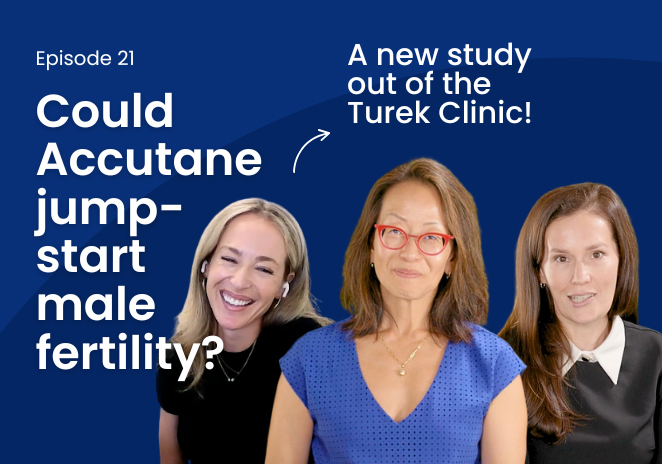 DocTalk Episode: Could Accutane jump-start male fertility?
