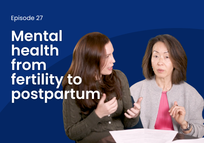 DocTalk Episode 27: Mental health from fertility to postpartum