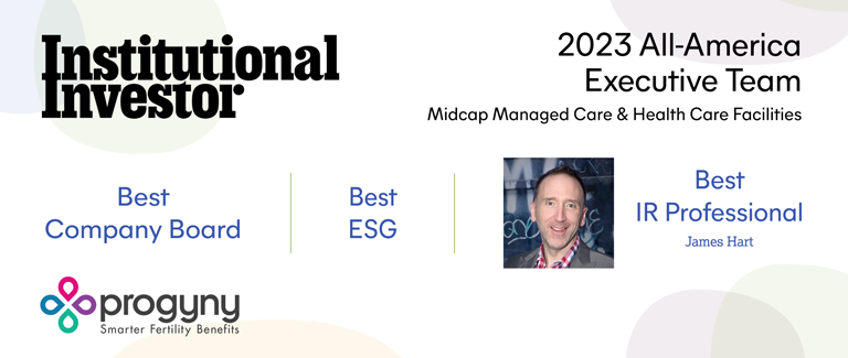 Progyny recognized by Institutional Investor 2023 All-America Executive Team, Midcap Managed Care & Health Care Facilities, for Best Company Board, Best ESG, Best IR Professional - James Hart